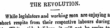 THE REVOLUTION. While legislators and wo...