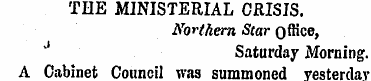 THE MINISTERIAL CRISIS. Northern Star of...