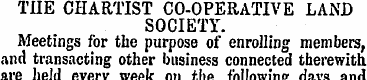 THE CHARTIST CO-OPERATIVE LAND SOCIETY. ...