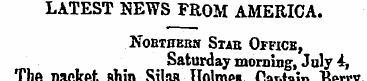 LATEST NEWS FROM AMERICA. NOBTHEBN STAK ...
