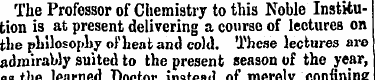 The Professor of Chemistry to this Noble...