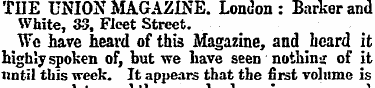 THE UNION MAGAZINE. London: Barker and W...