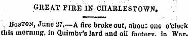 GREAT FIRE IN CnARLESTOWN.. Boston, June...