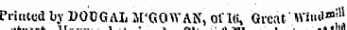 street i 8 Printed by "DOOGAI, " M'GOWAN. oflli, Great. " Wim" 0 ; 1 *