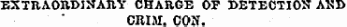 EXTRAORDINARY CHARGE OF DETECTION ASD CRIM. CON.