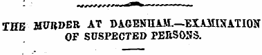 THE MXTBDER AT TUGENIIAM.—EXAMINATION OF...