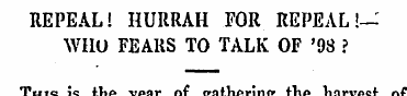 REPEAL! HURRAH FOR REPEAL!—WHO FEARS TO ...