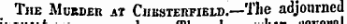 scveiui The Murder at Chesterfield.— The adjourned ?_ -. - t- . - •% rw\t t 1. ^^— .«AWAMft I