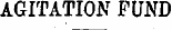 AGITATION FUND