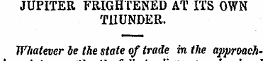 JUPITER FRIGHTENED AT ITS OWN THUNDER. W...