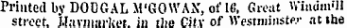 Printcd by DODGAL M'GOWAN, of 18, Great Witidm'll street. J.Favniai-l-e't. in ihe Gitv of Westminster at the