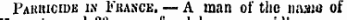 i\ Pakuicidb in Fkasck. — A man of the nasiu of