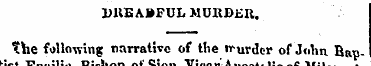 DUEA»FUL MURDER. the following narrative...