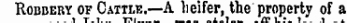 stoien nis RonnERY of Cattle.—A heifer, the property of a