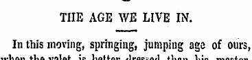 THE AGE WE LIVE IN. In this moving, spri...