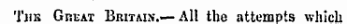 The Gueat Britain. — All the attempts which