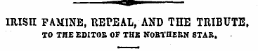 IRISH FAMINE, REPEAL, AND THE TRIBUTE, T...