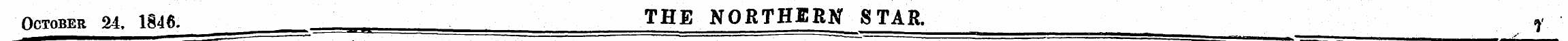 October 24, 1S46. THE NORTHERN STAR. * ^...