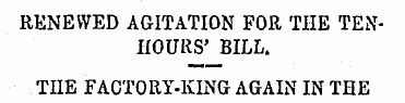 RENEWED AGITATION FOR THE TENHOURS' BILL...