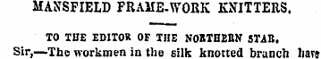 MANSFIELB FRAME-WORK KNITTERS. TO TIIE E...