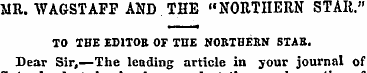 MR. WAGSTAFF AND THE "NORTHERN STAR." TO...