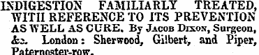 INDIGESTION FAMILIARLY TREATED, WITH REF...