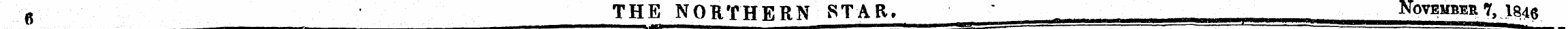 - THE NORTHERN STAR. ' November 7 ^ 1846...