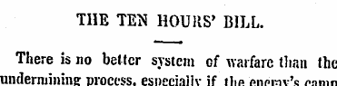 THE TEN HOURS' BILL. There is no better ...