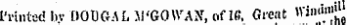 rriiuac uv iiuuif aii .« u«j» ax, oi iw, «""• — . ,*,» ! Printed bv DODGAL il'GOWAN, oflC, Great ¦Vi"''" 1 ' 1 !