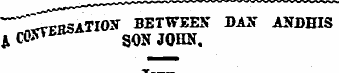 ~~ I^-rn-SATlON BETWEEN DAN* ANDHIS A CO...