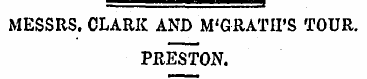 MESSRS. CLARK AND M'GRATIPS TOUR. PRESTO...