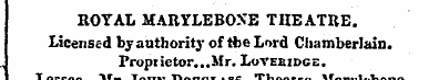 ROYAL MARYLEBONE THEATRE. Licensed by au...