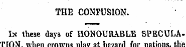THE CONFUSION. Ix these days of HONOURAB...