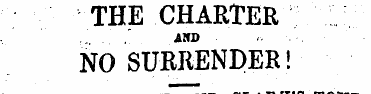 THE CHARTER : AMD NO SURRENDER! MESSRS. ...