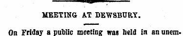 ¦ ''¦o^ MEETING AT DEWSBURY. On Friday a...