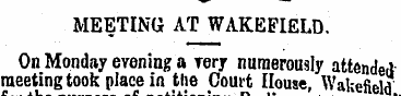 MEETING AT WAKEFIELD. On Monday evening ...