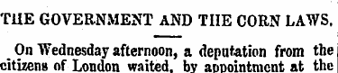 THE GOVERNMENT AND TIIE CORN LAWS. On We...