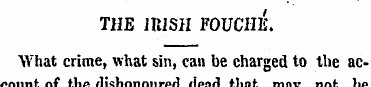 THB IRISH FOUCIIE. "What crime, what sin...
