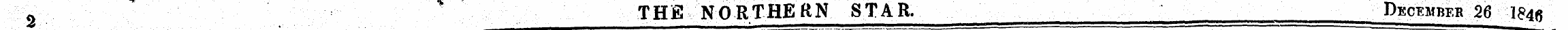 2 THE NORTHERN STAR. December 26 184g
