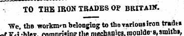 TO THE IRON TRADES OF BRITAIK. *We, the ...