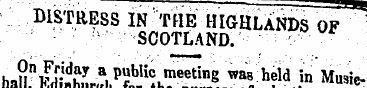 DISTRESS IN THE HIGHLANDS OF SCOTLAND. •...