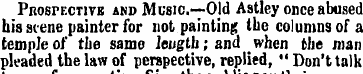 Prospective and Music—Old Astley once ab...