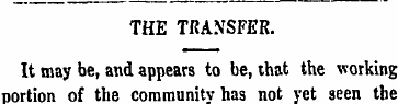 THE TRANSFER. It may be, and appears to ...