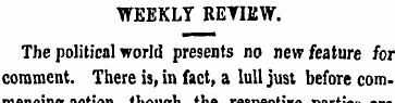 WEEKLY REVIEW. The political world prese...