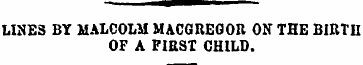 LINES BY MALCOLM MACGREGOR ON THE BIRTH ...