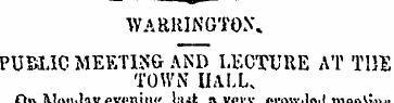 WARRINGTON. PUBLIC MEETING AND LECTURE A...