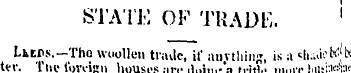 STATE OF TRADE. ' Ueps.— Tho woollen tra...