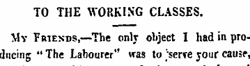TO THE WORKING CLASSES. My Friexds,—The ...