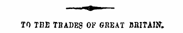 TO TBE TItADES OF GltEAT BRITAIN". EPIST...