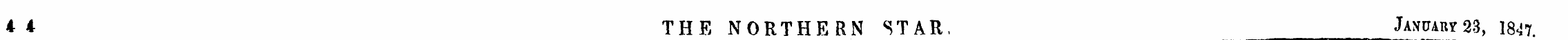 4 4 THE NORTHERN STAR, January 23, 1847.